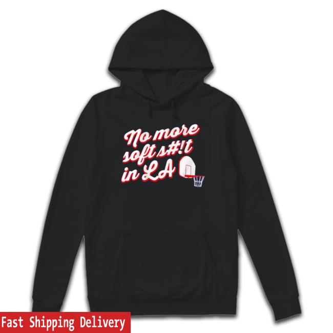 No More Soft Sit In Los Angeles Shirt