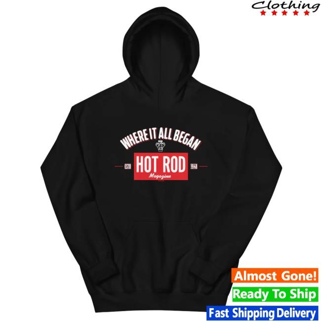 Motortrend Merch Hot Rod Where It All Began Hoodie
