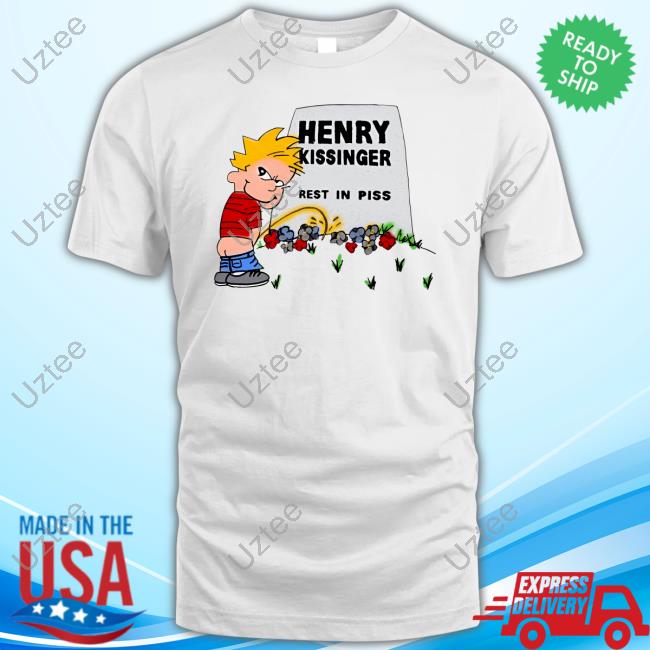 Thegoodshirts Henry Kissinger Rest In Piss Official Shirt