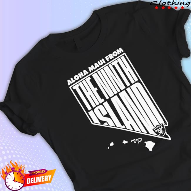Aloha Maui From The Ninth Island Las Vegas Raiders Tee Shirt