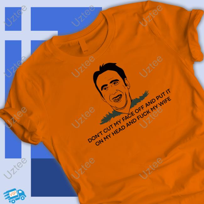 Methsyndicate Don't Cut My Face Off And Put It On Your Head And Fuck My Wife T Shirt
