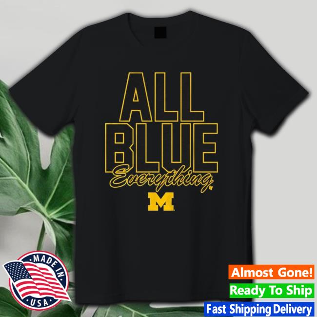 Michigan Wolverines All Blue Everything Tee Shirt