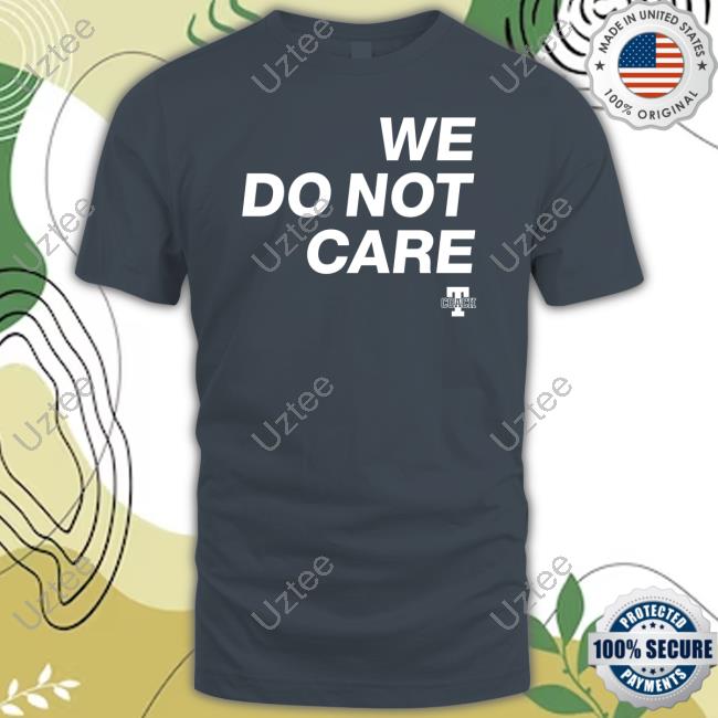 Official Cam Heyward Wearing We Do Not Care Tee Shirt