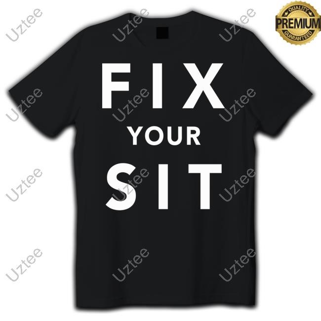 Anthros Fix Your Sit T-Shirts