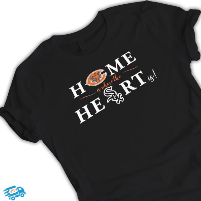 Chicago Bears Vs Chicago White Sox Home Is Where The Heart Is shirt, hoodie, tank top, sweater and long sleeve t-shirt