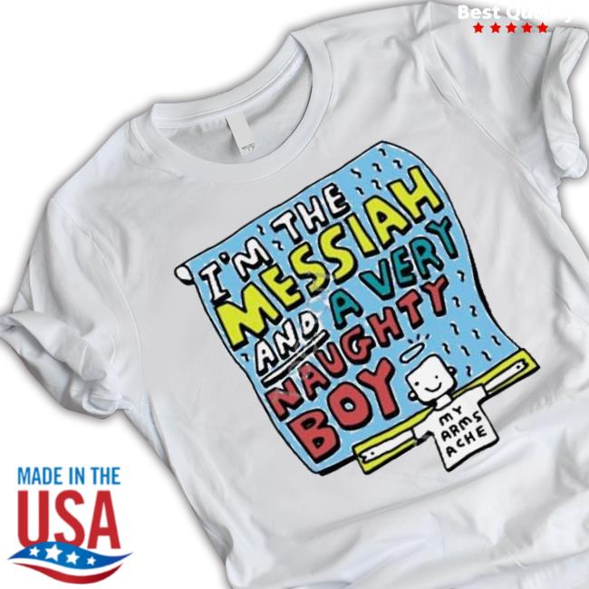 Original Zoe Bread Merch I’M The Messiah And A Very Naughty Boy shirt