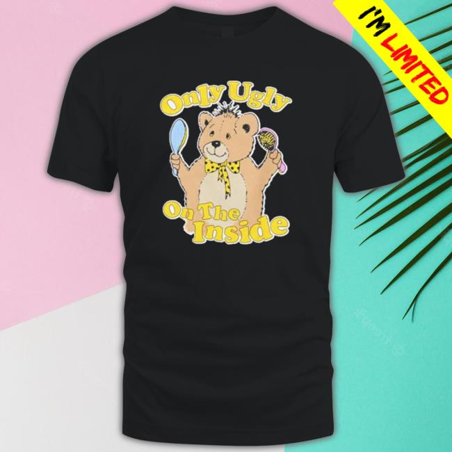 Official Only Ugly On The Inside Baby Tee Shirt Official Only Ugly On The Inside Baby shirt