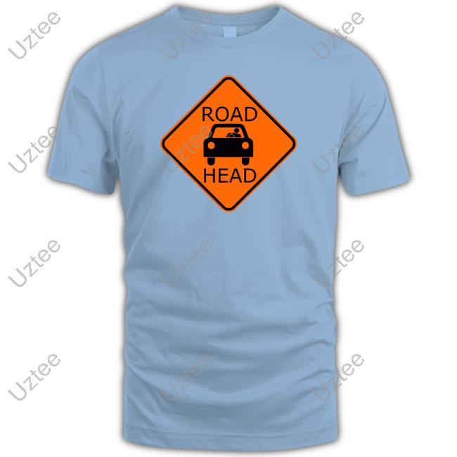Drip Drip Merch Road Head shirt