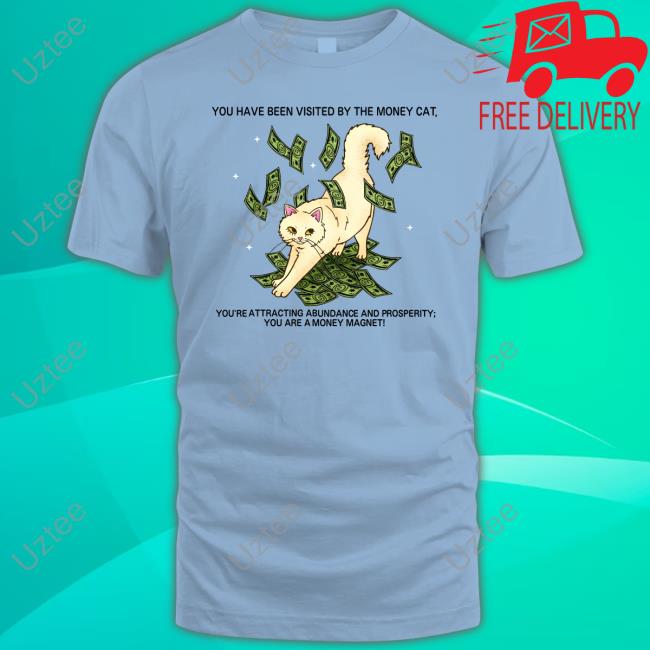 Official You Have Been Visited By The Money Cat T-Shirt