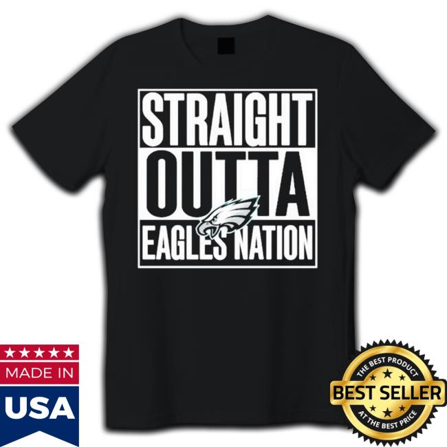 Eagles Straight Outta Eagles Nation Tee Shirt