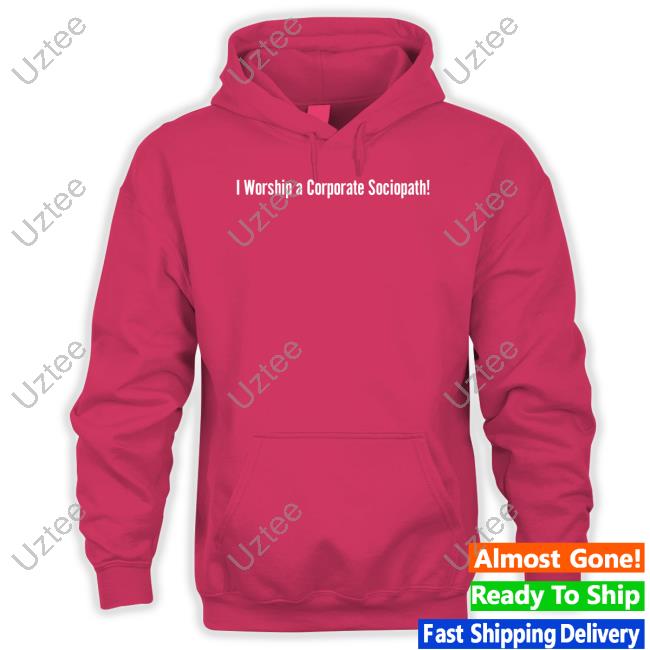 I Worship A Corporate Sociopath Long Sleeve Tee