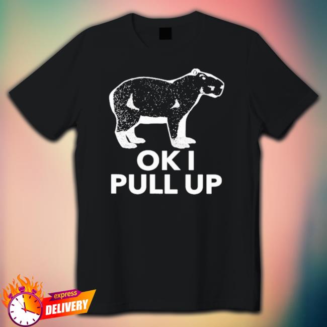 Official Ok I Pull Up Capybara Man Tee