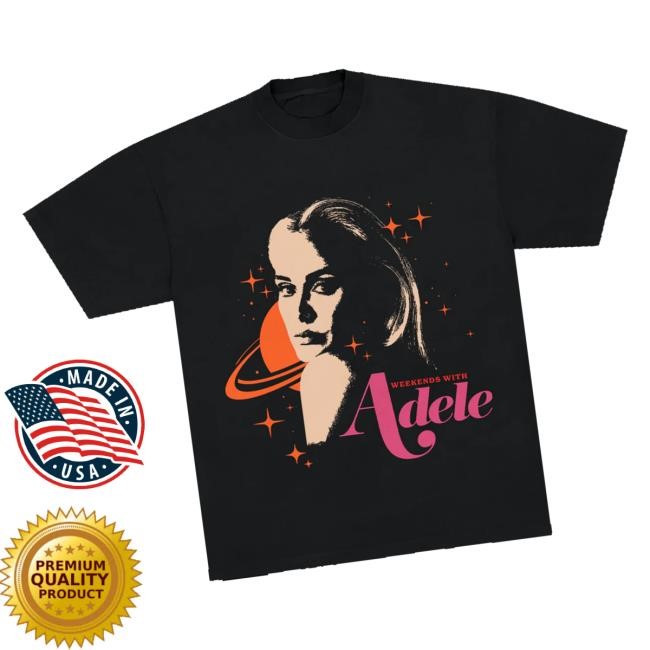 Adele Official Store Weekends With Adele Saturn Photo T-Shirt, Hoodie, Tank Top, Sweater And Long Sleeve T-Shirt