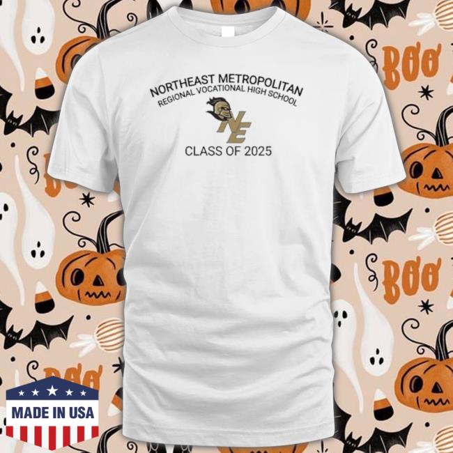 Northeast Metropolitan Regional Vocational High School Class Of 2025 shirt