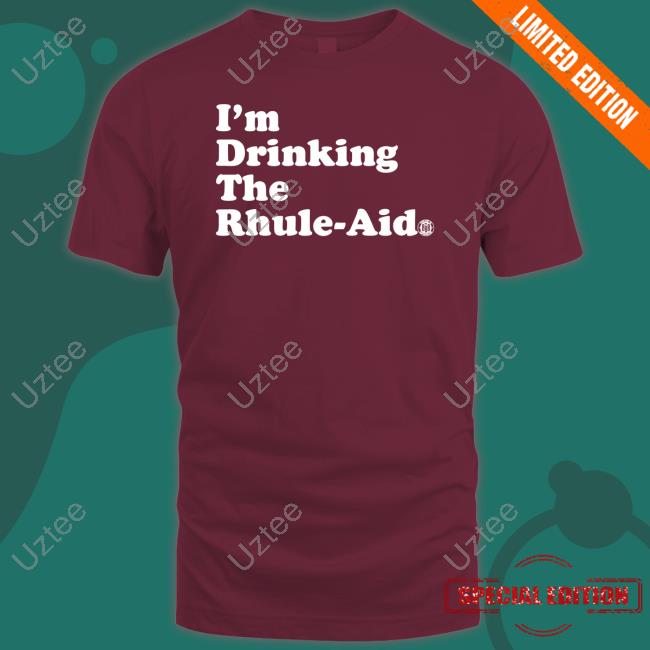 I'm Drinking The Rhule-Aid Tee Shirt