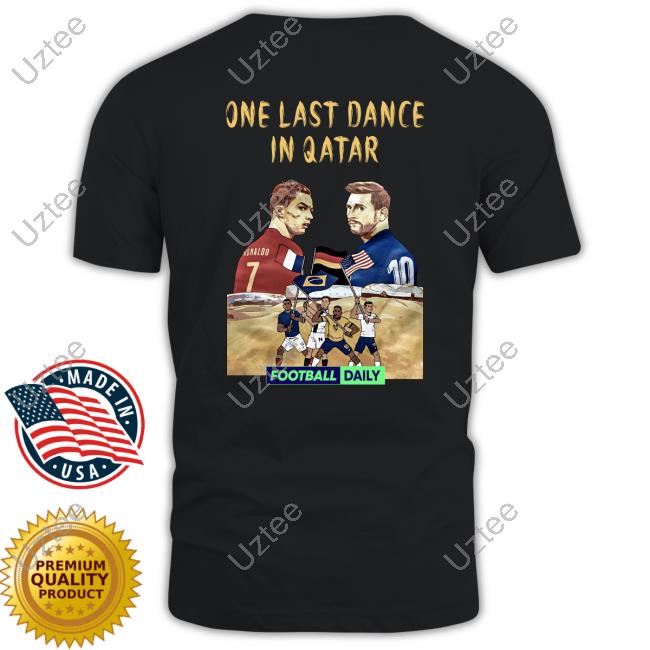 Ronaldo Messi One Last Dance In Qatar T Shirt
