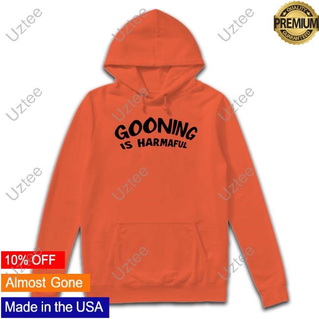 Gooning Is Harmaful Hoodie