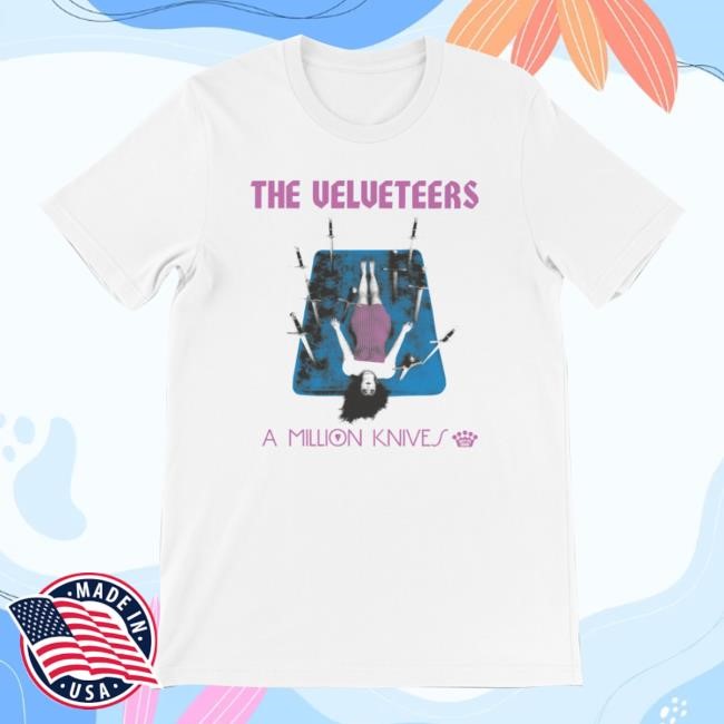 A Million Knives Shirt The Velveteers A Million Knives Shirts