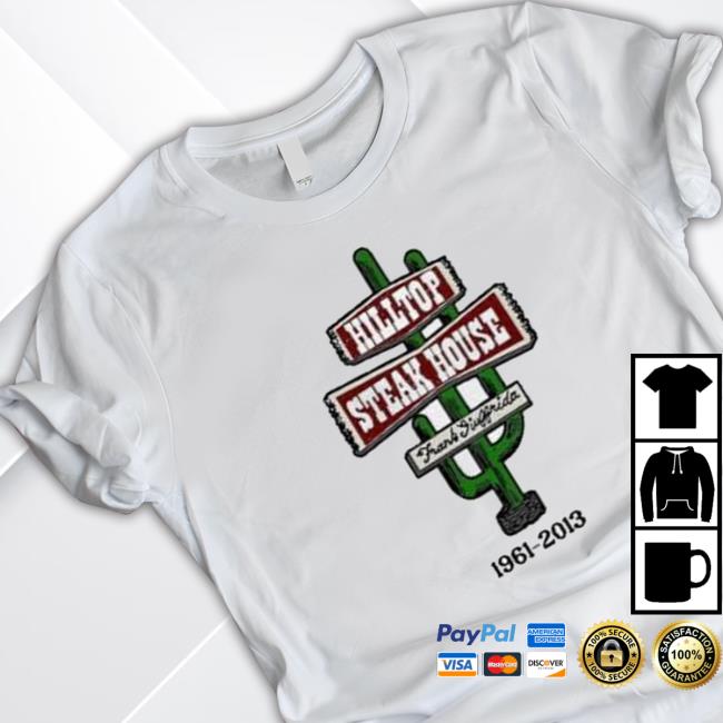 Official Hilltop Steak House 1961 2013 Cactus Classic Shirt