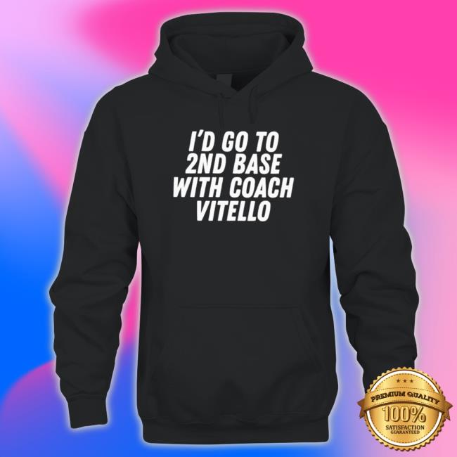 I’D Go To 2Nd Base With Coach Vitello Hooded Sweatshirt