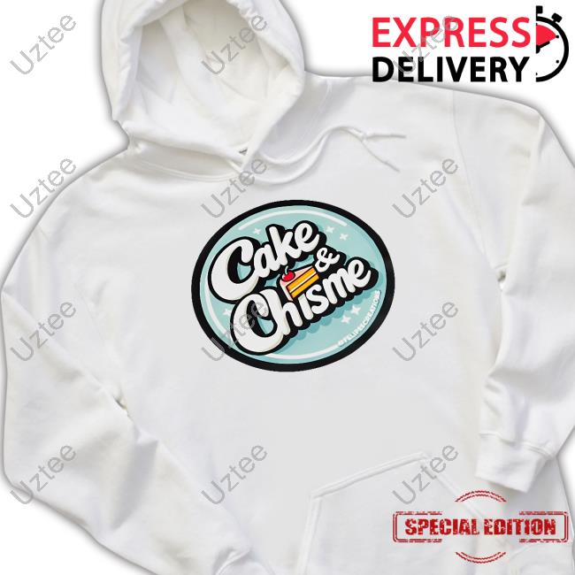 Felipe’S Creations Cake & Chisme Shirts