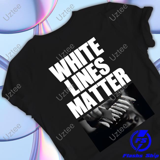 Official White Lines Matter Tee Whitelinesmatter