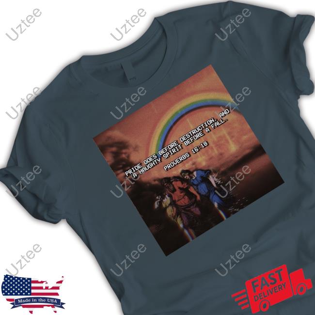 Sovereign Brah Pride Goes Before Destruction And A Haughty Spirit Before A Fall Proverbs 16:18 Shirt