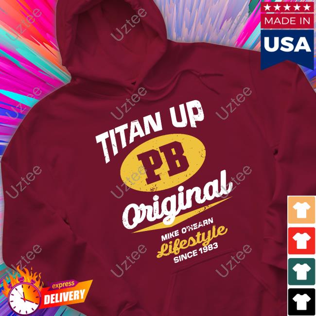 Mike O'hearn Titan Up New Shirt