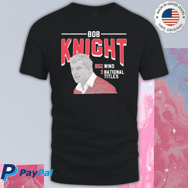 Bob Knight 902 Wins 3 National Titles Career Achievements shirt