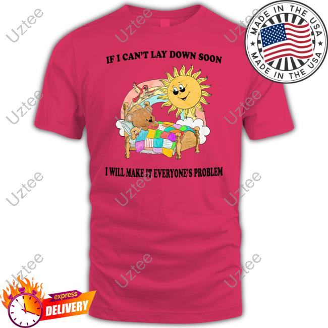 Jmcgg If I Can't Lay Down Soon I Will Make It Everyone's Problem Tank Top
