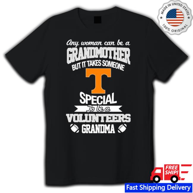 Top It Takes Someone Special To Be A Tennessee Volunteers Grandma Shirt