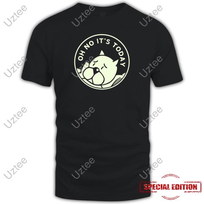 Chris Onstad Oh No It's Today Shirt