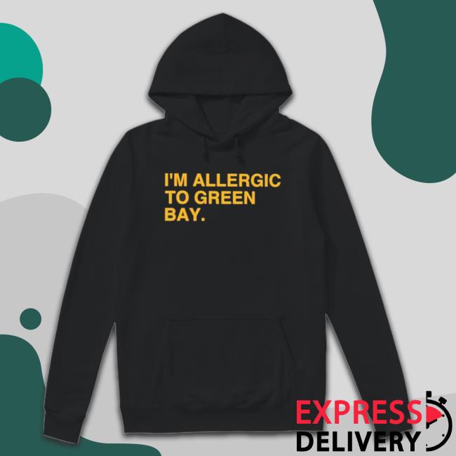 Official I’M Allergic To Green Bay Sweatshirts