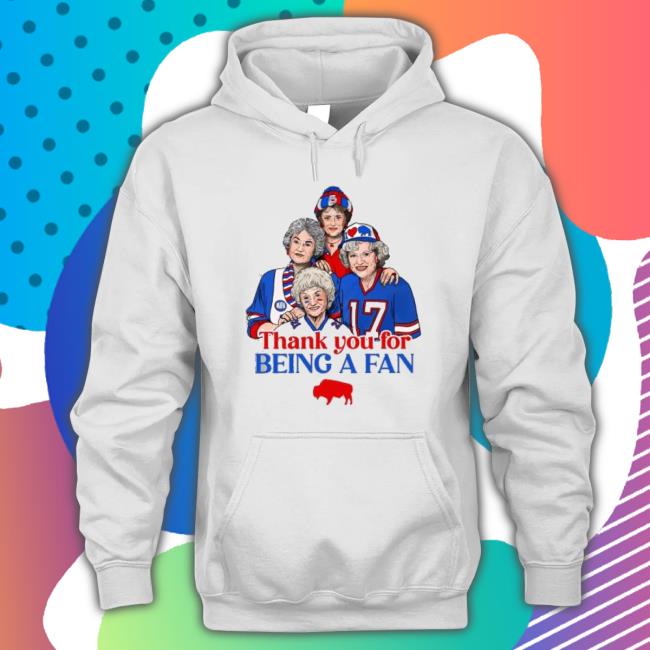 Buffalo Bills Golden Girls Thank You For Being A Fan 2022 T-Shirt