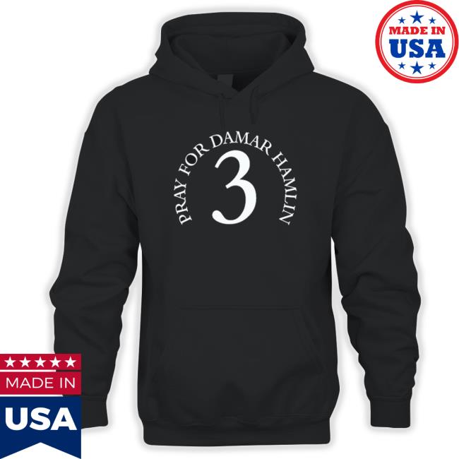 Official Pray For Damar Hamlin 3 Sweatshirts Official Pray For Damar Hamlin 3 Tee Shirt