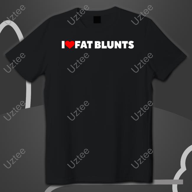 Peachefe I Love Fat Blunts Shirt
