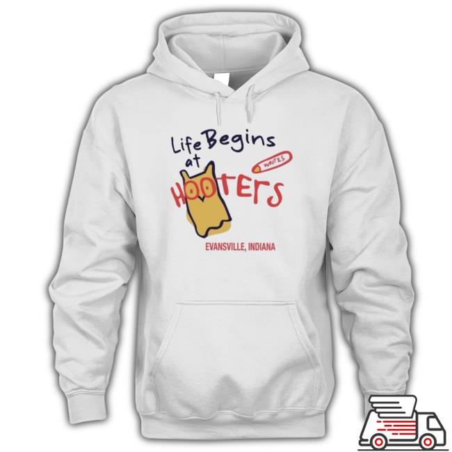 Official Life Begins At Hooters Evansville Indiana shirt Official Life Begins At Hooters Evansville Indiana Sweatshirt