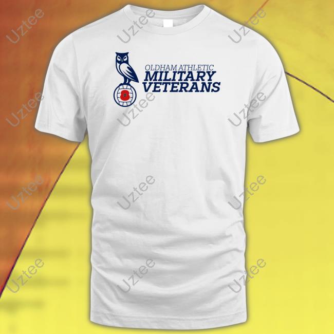 Oldham Military Vets Oldham Athletic Military Veterans New Shirt Oldham Athletic A.F.C.