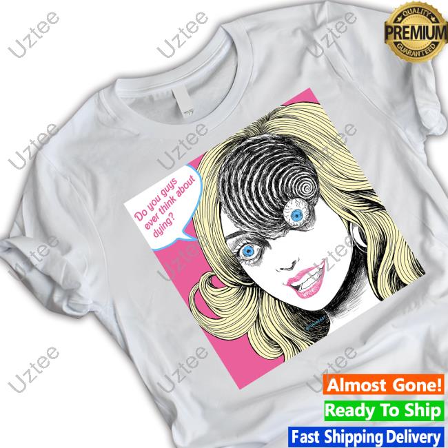 Tokibeast Junjiito Do You Guys Ever Think About Dying Shirt