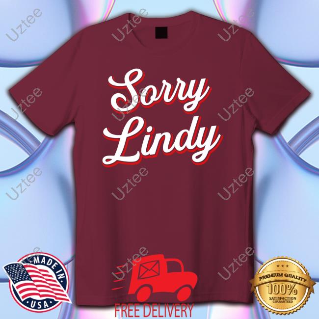 Spittin' Chiclets Sorry Lindy T Shirt Spittin' Chiclets Sorry Lindy Long Sleeve