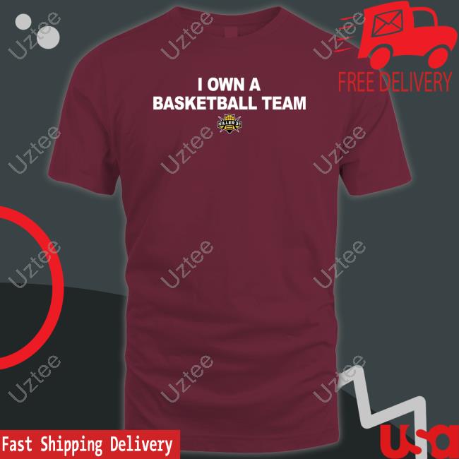 I Own A Basketball Team Killer 3S Shirt