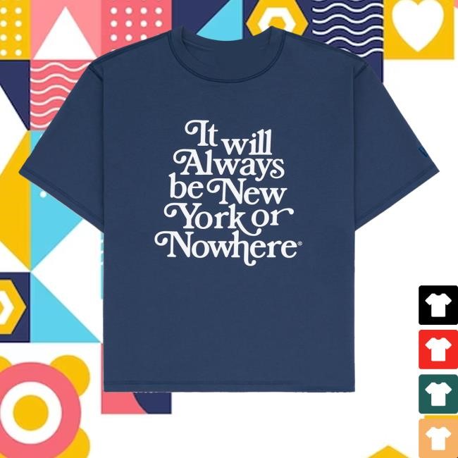 Official Newyork Or Nowhere Merch Shop Store Yankees Always Relaxed T Shirts