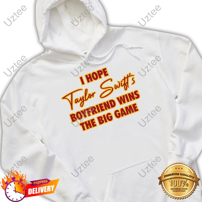 Emotionalclub Merch I Hope Taylor Swift's Boyfriend Wins The Big Game Sweater Emotionalclub Merch I Hope Taylor Swift's Boyfriend Wins The Big Game Sweatshirt