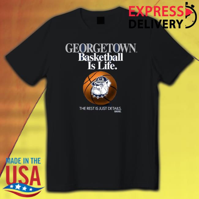 Official Is Life Georgetown Basketball By 19Nine Tee Shirt