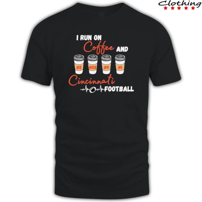I Run On Coffee And Cincinnati Football Sweaters I Run On Coffee And Cincinnati Football Shirt