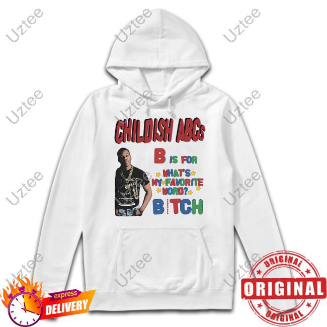 Thechildishstore Childish Abcs B Is For What's My Favorite Word Bitch Long Sleeve Tee Shirt