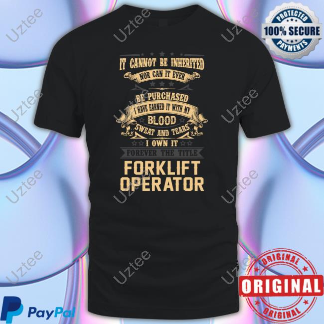 I Own It Forever The Title Forklift Operator Hoodie