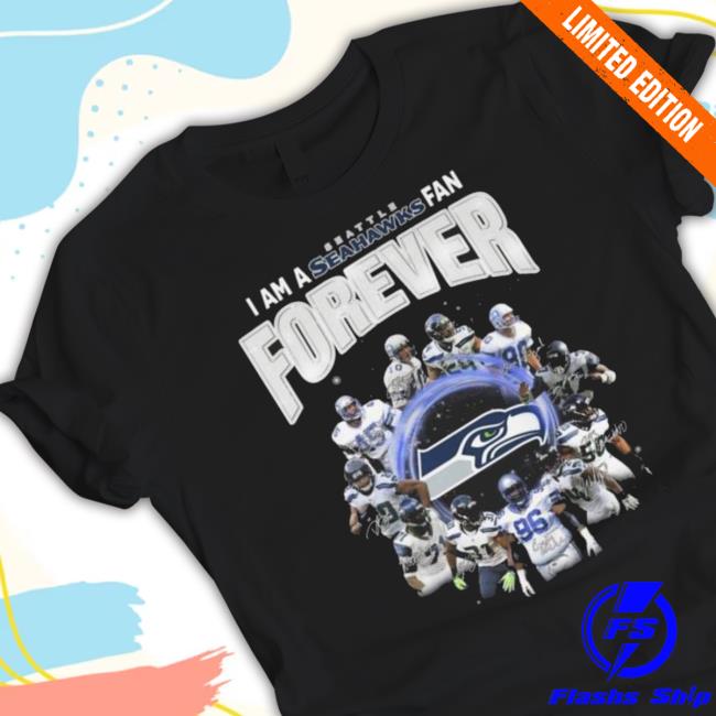 I Am A Seattle Seahawks Fan Forever Signatures 2023 Shirt