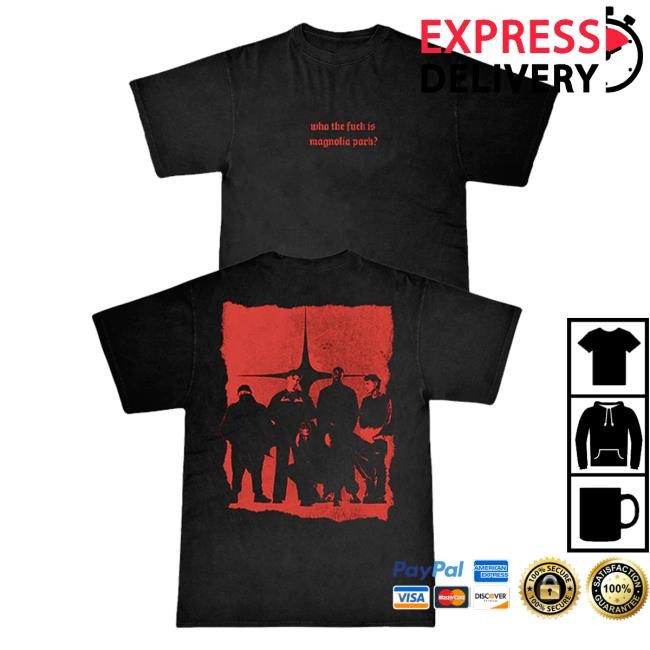 Magnolia Park Official Merch Store Shop Who Tf Is Mp Classic Shirt