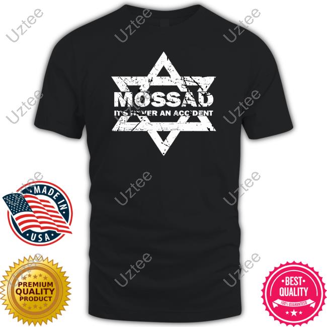 Mindy Robinson Mossad It's Never An Accident Shirt